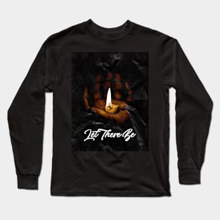 Let There Be Long Sleeve T-Shirt